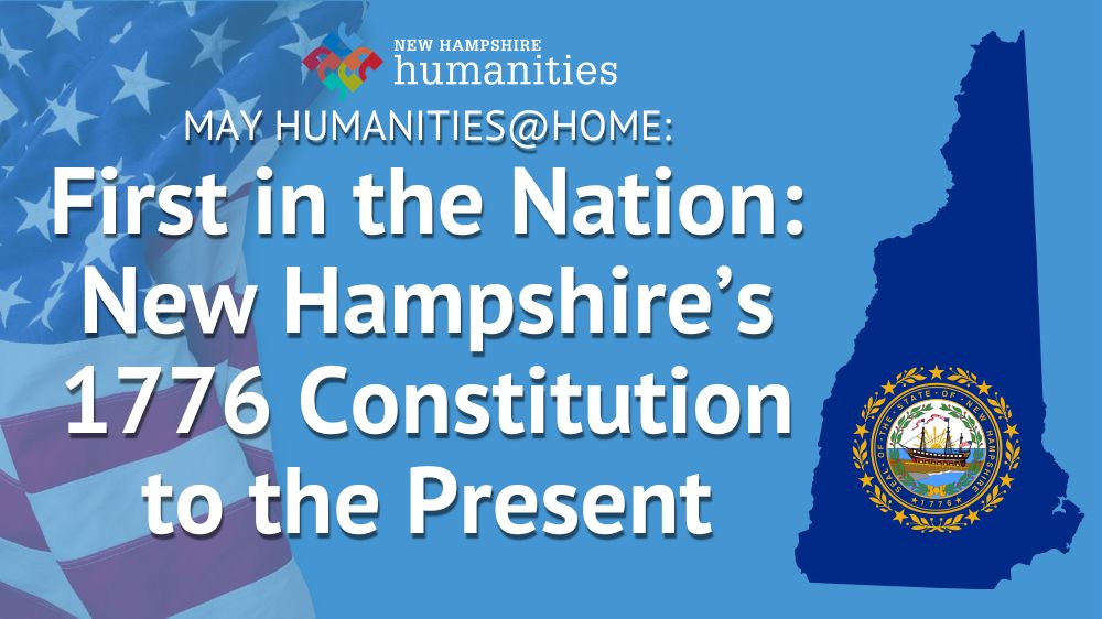 H@H: First in the Nation: NH's 1776 Constitution to the Present