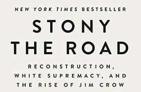 Perspectives Book Group - Stony the Road: Reconstruction, White Supremacy, and the Rise of Jim Crow