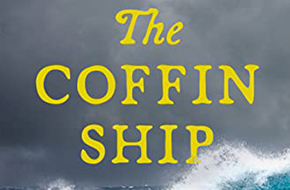 Perspectives Book Group - The Coffin Ship: Life and Death at Sea During the Great Irish Famine