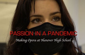 Passion in a Pandemic: Making Opera at Hanover High School Screening